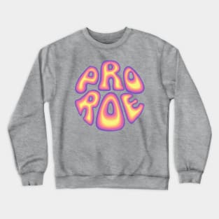 Pro Roe Crewneck Sweatshirt